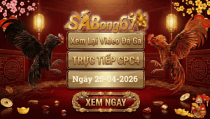 Phát Lại Đá Gà CPC4 Trực Tiếp Ngày 25/04/2026